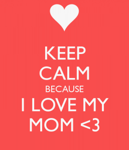 keep-calm-because-i-love-my-mom-3-2